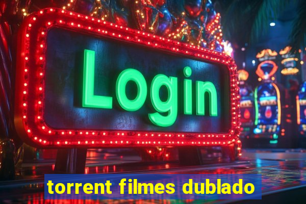 torrent filmes dublado